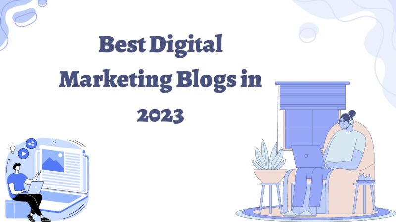 Best Digital Marketing Blogs In 2023 Customer Every Day Digital