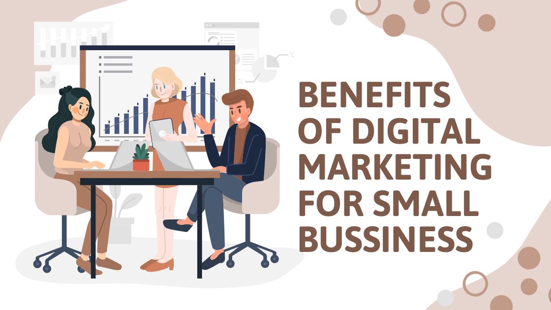 Benefits of digital marketing for small businesses