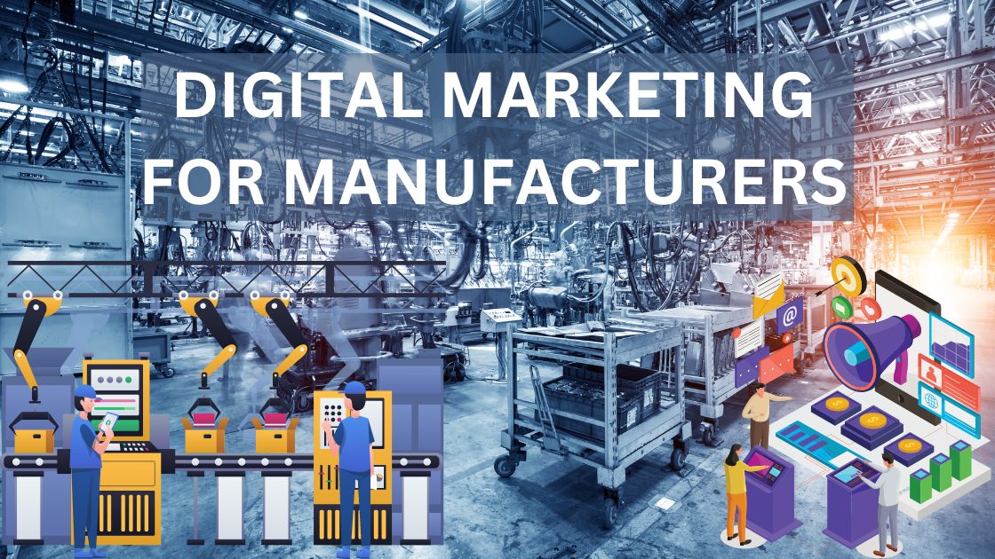 Digital Marketing for Manufacturers