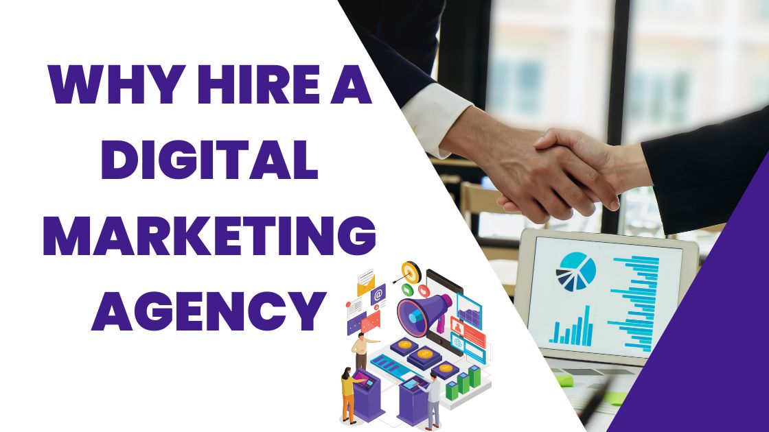 Why Hire a Digital Marketing Agency